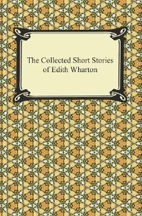 Wharton |  The Collected Short Stories of Edith Wharton | eBook | Sack Fachmedien