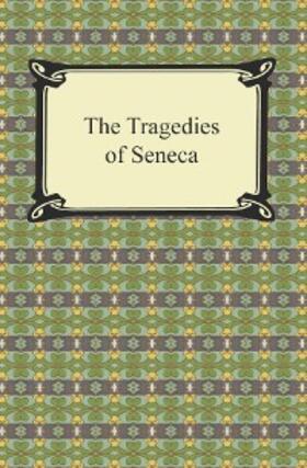 Seneca |  The Tragedies of Seneca | eBook | Sack Fachmedien