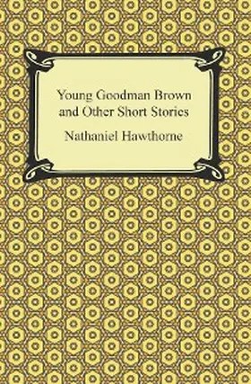 Hawthorne |  Young Goodman Brown and Other Short Stories | eBook | Sack Fachmedien