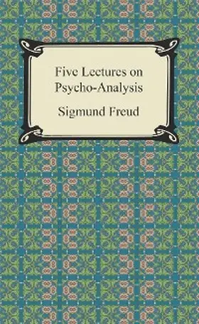 Freud |  Five Lectures on Psycho-Analysis | eBook | Sack Fachmedien