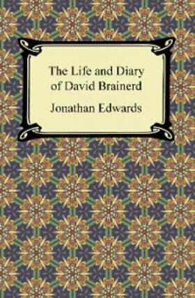 Edwards |  The Life and Diary of David Brainerd | eBook | Sack Fachmedien