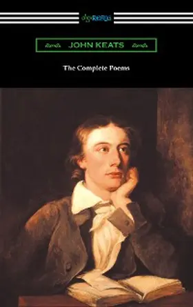 Keats |  The Complete Poems of John Keats (with an Introduction by Robert Bridges) | eBook | Sack Fachmedien