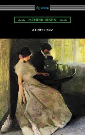 Ibsen |  A Doll's House (Translated by R. Farquharson Sharp with an Introduction by William Archer) | eBook | Sack Fachmedien