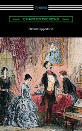 Dickens |  David Copperfield (with an Introduction by Edwin Percy Whipple) | eBook | Sack Fachmedien