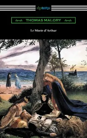 Malory |  Le Morte d'Arthur (with an Introduction by Edward Strachey) | eBook | Sack Fachmedien