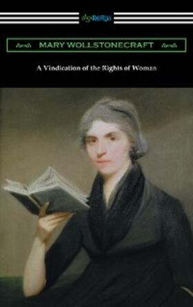 Wollstonecraft |  A Vindication of the Rights of Woman (with an introduction by Millicent Garrett Fawcett) | eBook | Sack Fachmedien