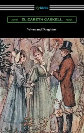 Gaskell |  Wives and Daughters (with an Introduction by Adolphus W. Ward) | eBook | Sack Fachmedien