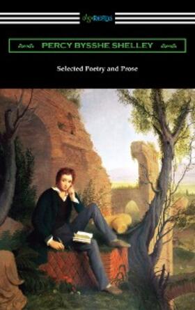 Shelley |  Selected Poetry and Prose | eBook | Sack Fachmedien