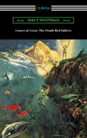 Whitman |  Leaves of Grass: The Death-Bed Edition | eBook | Sack Fachmedien