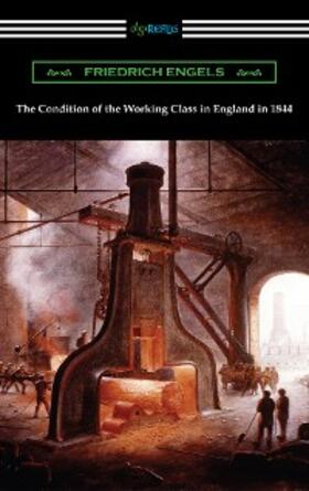 Engels |  The Condition of the Working Class in England in 1844 | eBook | Sack Fachmedien