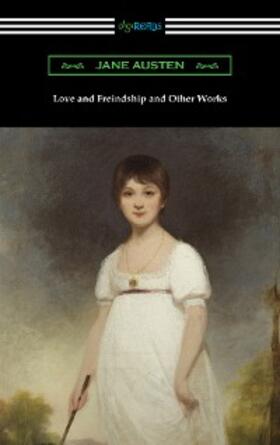 Austen |  Love and Freindship and Other Works | eBook | Sack Fachmedien
