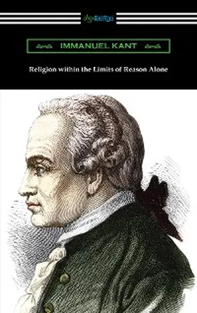 Kant |  Religion within the Limits of Reason Alone | eBook | Sack Fachmedien