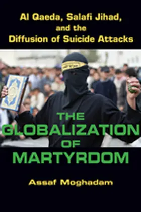 Moghadam |  The Globalization of Martyrdom | Buch |  Sack Fachmedien