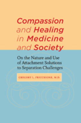 Fricchione |  Compassion and Healing in Medicine and Society | Buch |  Sack Fachmedien