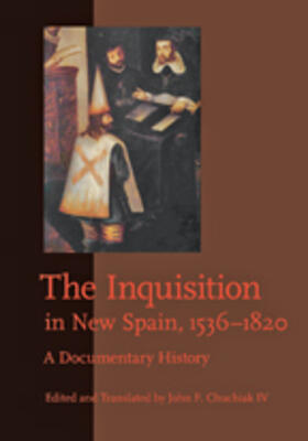 Chuchiak IV |  The Inquisition in New Spain, 1536-1820 | Buch |  Sack Fachmedien