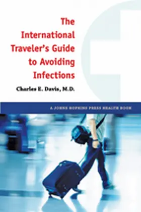 Davis |  The International Traveler's Guide to Avoiding Infections | eBook | Sack Fachmedien