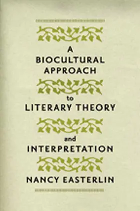 Easterlin |  A Biocultural Approach to Literary Theory and Interpretation | Buch |  Sack Fachmedien