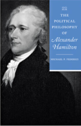 Federici |  The Political Philosophy of Alexander Hamilton | Buch |  Sack Fachmedien