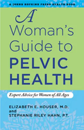 Houser / Riley Hahn |  A Woman's Guide to Pelvic Health | eBook | Sack Fachmedien