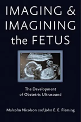 Nicolson / Fleming |  Imaging and Imagining the Fetus | Buch |  Sack Fachmedien