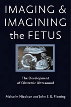 Nicolson / Fleming |  Imaging and Imagining the Fetus | eBook | Sack Fachmedien