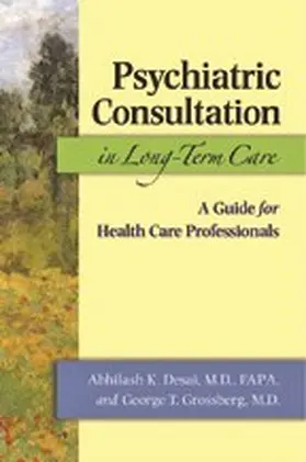 Desai / Grossberg |  Psychiatric Consultation in Long-Term Care | eBook | Sack Fachmedien