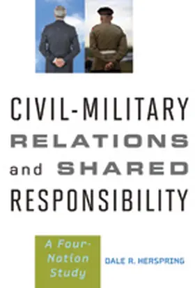 Herspring |  Civil-Military Relations and Shared Responsibility | Buch |  Sack Fachmedien