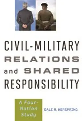 Herspring |  Civil-Military Relations and Shared Responsibility | eBook | Sack Fachmedien