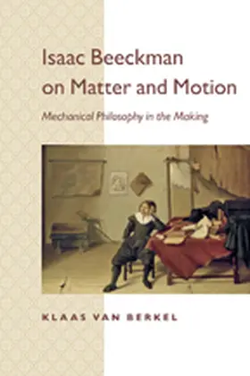 van Berkel |  Isaac Beeckman on Matter and Motion | Buch |  Sack Fachmedien