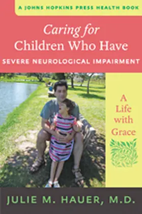 Hauer |  Caring for Children Who Have Severe Neurological Impairment | Buch |  Sack Fachmedien