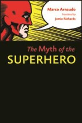 Arnaudo |  The Myth of the Superhero | Buch |  Sack Fachmedien