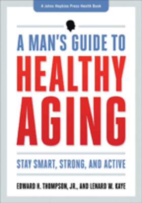 Thompson / Kaye | A Man's Guide to Healthy Aging | Buch | 978-1-4214-1056-2 | sack.de