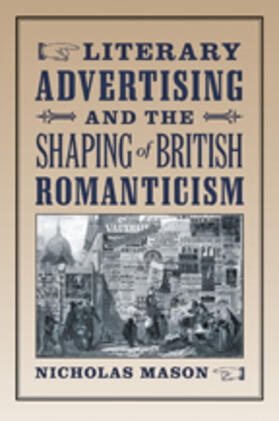 Mason |  Literary Advertising and the Shaping of British Romanticism | eBook | Sack Fachmedien