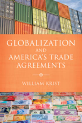 Krist |  Globalization and America's Trade Agreements | Buch |  Sack Fachmedien