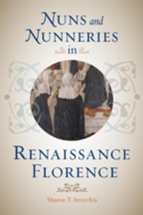 Strocchia |  Nuns and Nunneries in Renaissance Florence | Buch |  Sack Fachmedien
