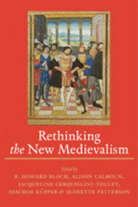 Bloch / Calhoun / Cerquiglini-Toulet |  Rethinking the New Medievalism | Buch |  Sack Fachmedien