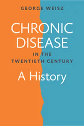 Weisz |  Chronic Disease in the Twentieth Century | Buch |  Sack Fachmedien