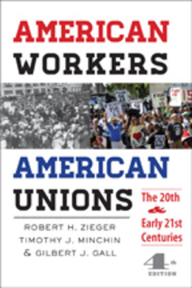 Zieger / Minchin / Gall |  American Workers, American Unions | Buch |  Sack Fachmedien