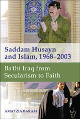 Baram |  Saddam Husayn and Islam, 1968-2003 | Buch |  Sack Fachmedien