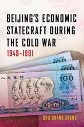 Zhang |  Beijing's Economic Statecraft During the Cold War, 1949-1991 | Buch |  Sack Fachmedien