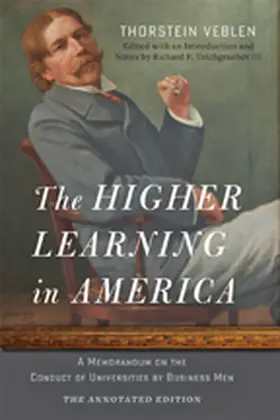 Veblen / Teichgraeber |  The Higher Learning in America: The Annotated Edition | Buch |  Sack Fachmedien