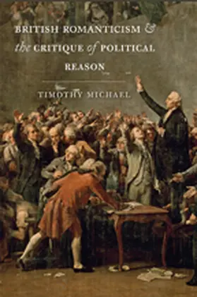 Michael |  British Romanticism and the Critique of Political Reason | Buch |  Sack Fachmedien