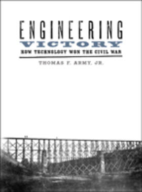 Army |  Engineering Victory: How Technology Won the Civil War | Buch |  Sack Fachmedien