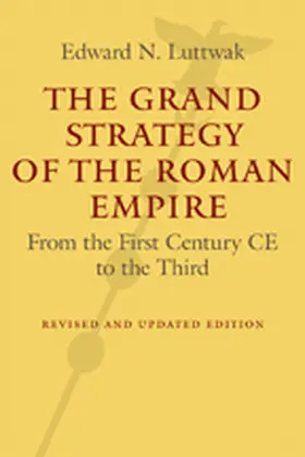 Luttwak |  The Grand Strategy of the Roman Empire | Buch |  Sack Fachmedien