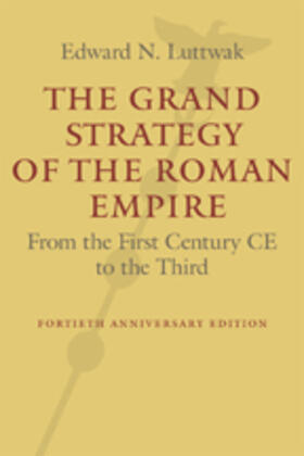 Luttwak |  The Grand Strategy of the Roman Empire | Buch |  Sack Fachmedien