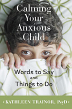 Trainor |  Calming Your Anxious Child | Buch |  Sack Fachmedien