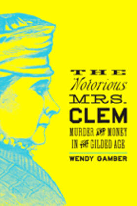 Gamber |  Tje Notorious Mrs. Clem | Buch |  Sack Fachmedien