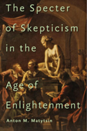 Matytsin |  The Specter of Skepticism in the Age of Enlightenment | Buch |  Sack Fachmedien
