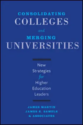 Martin / Samels |  Consolidating Colleges and Merging Universities | Buch |  Sack Fachmedien