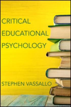 Vassallo |  CRITICAL EDUCATIONAL PSYCHOLOGY | Buch |  Sack Fachmedien